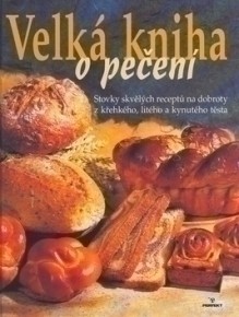 VELKÁ KNIHA O PEČENÍ